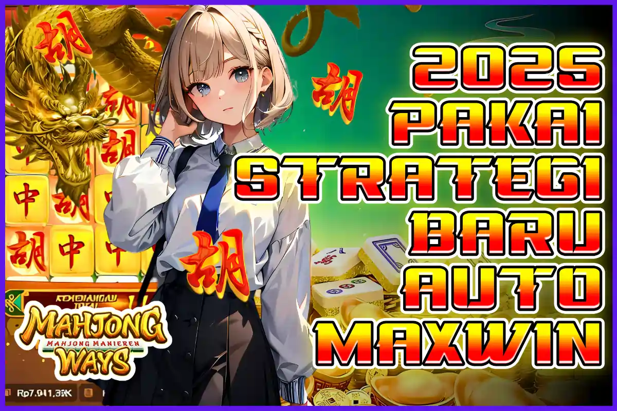 KOMSLOT: REVOLUSI PERMAINAN TAHUN 2025 PAKAI STRATEGI BARU AUTO MAXWIN DI SITUS MUDAH MENANX 1000 TERPERCAYA
