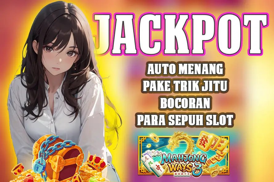 KOMSLOT: JACKPOT AUTO MENANG PAKE TRIK JITU BOCORAN PARA SEPUH SLOT – RAHASIA PEMAIN VETERAN!